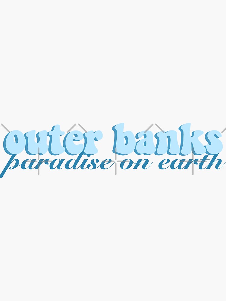 "outer banks paradise on earth" Sticker by Aprilllclark | Redbubble