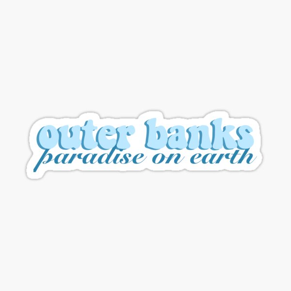 "outer Banks Paradise On Earth" Sticker For Sale By Aprilllclark ...