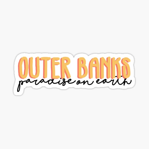 outer banks paradise on earth Sticker