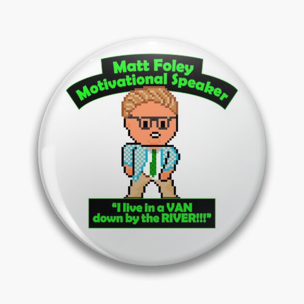 Item preview, Pixel Matt Foley Motivational Quote I Live in a VAN Down By the RIVER designed and sold by gkillerb.