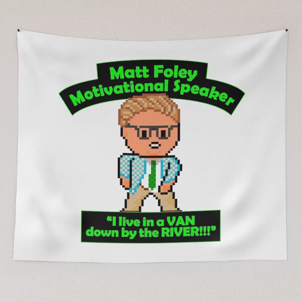 Item preview, Pixel Matt Foley Motivational Quote I Live in a VAN Down By the RIVER designed and sold by gkillerb.