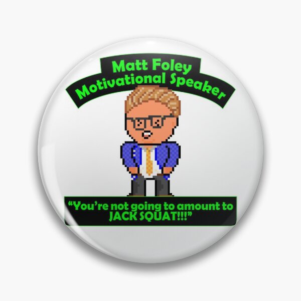 Item preview, Pixel Matt Foley Motivational Quote Youre Not Going to Amount to JACK SQUAT!!! designed and sold by gkillerb.