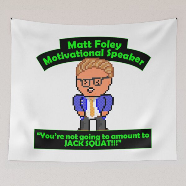 Item preview, Pixel Matt Foley Motivational Quote Youre Not Going to Amount to JACK SQUAT!!! designed and sold by gkillerb.
