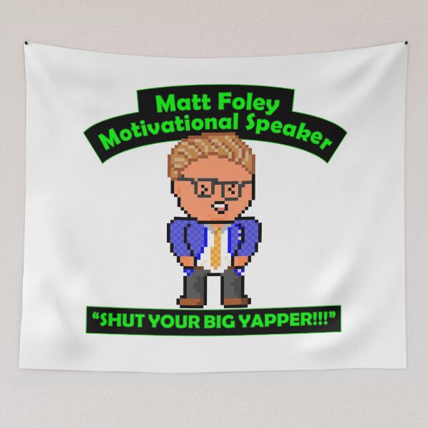 Item preview, Pixel Matt Foley Motivational Quote SHUT YOUR BIG YAPPER!!! designed and sold by gkillerb.