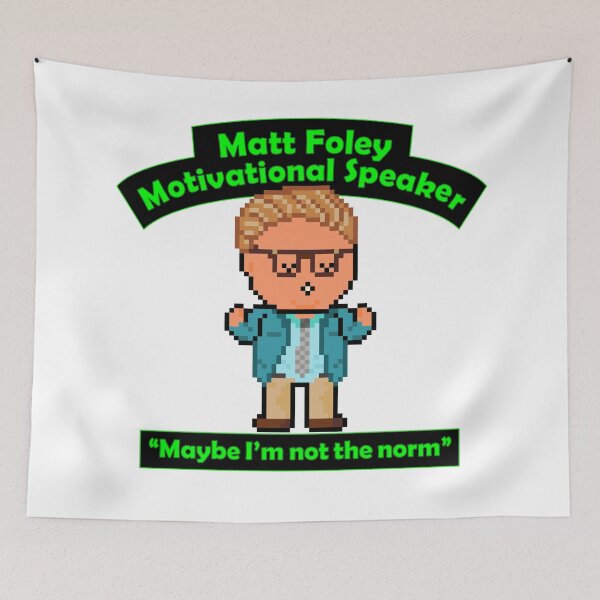 Item preview, Pixel Matt Foley Motivational Quote Maybe Im Not the Norm designed and sold by gkillerb.