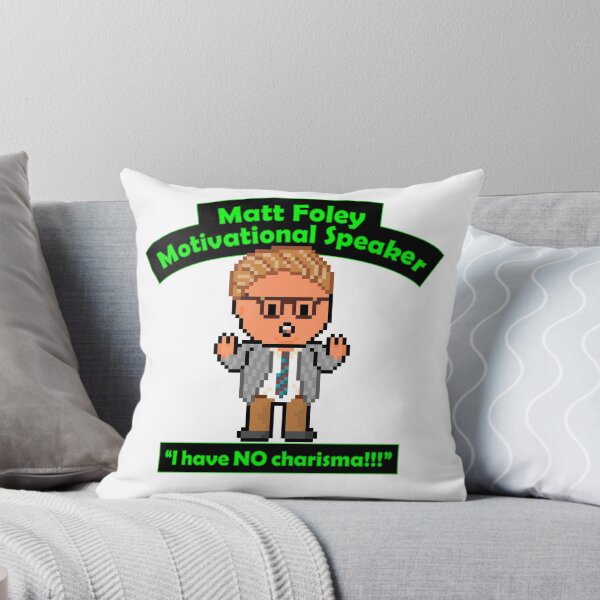 Item preview, Pixel Matt Foley Motivational Quote I Have NO Charisma!!! designed and sold by gkillerb.