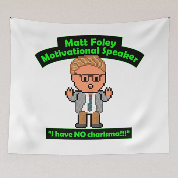 Item preview, Pixel Matt Foley Motivational Quote I Have NO Charisma!!! designed and sold by gkillerb.