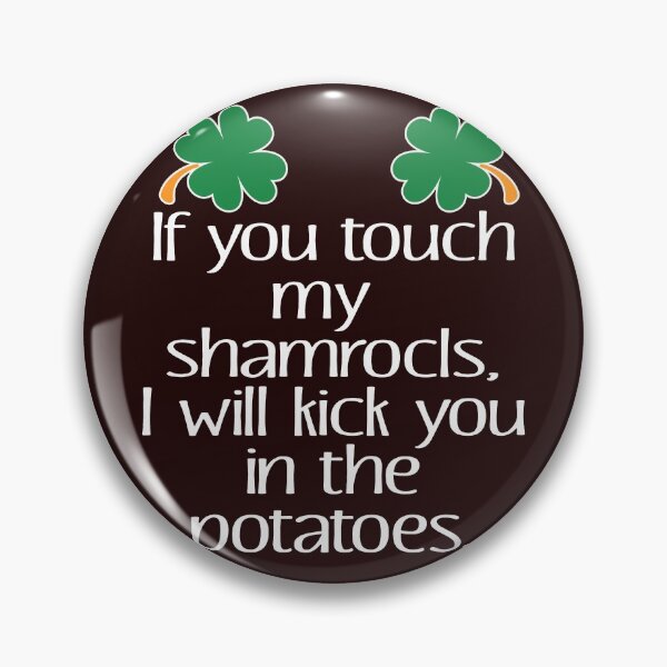 Item preview, Funny Touch My Shamrocks paddys  day gof tfor Irish women designed and sold by LGamble12345.