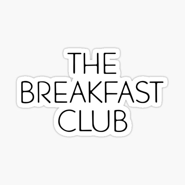The breakfast Club Black Sticker