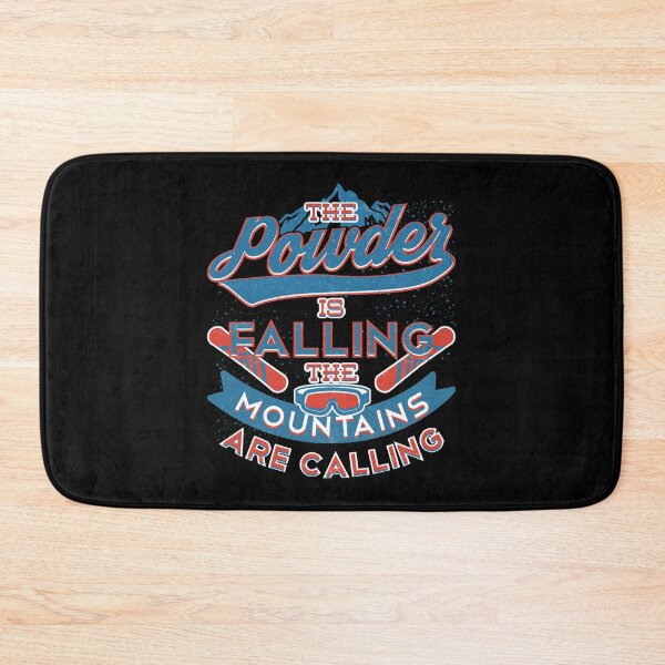Item preview, The Powder is Falling The Mountains Are Calling designed and sold by Mrpotts73.