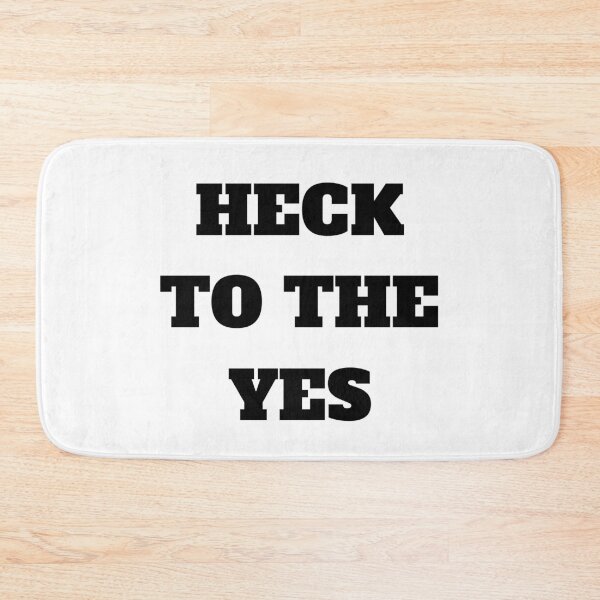 Item preview, Heck To The Yes designed and sold by spoeg.
