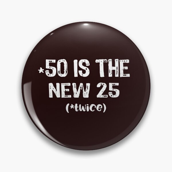 Item preview, 50 is the new 25 50th birthday gift designed and sold by LGamble12345.