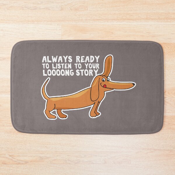 Item preview, Dachshund dog always ready to listen to your long story funny weenie puppy lover owner humor gift  designed and sold by alenaz.