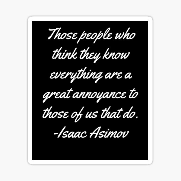 Those people - Isaac Asimov Black and White. Sticker