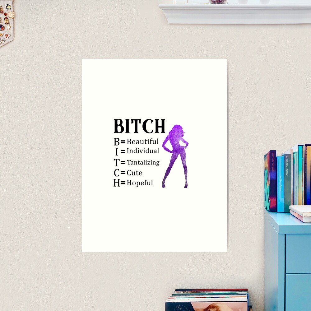 BITCH Acronym meaning  Art Print for Sale by Creative Designs