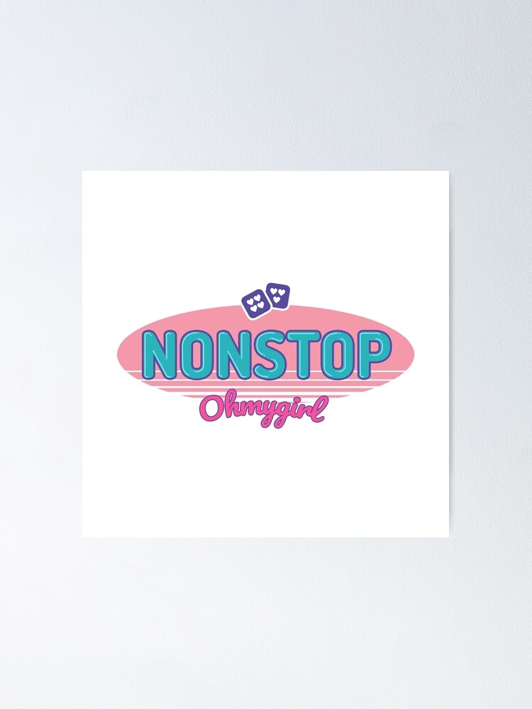 Kpop Oh My Girl Nonstop Poster By Lysavn Redbubble