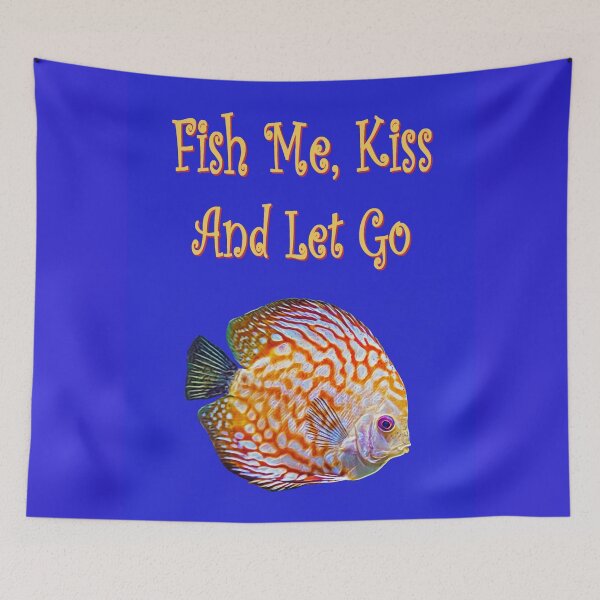 Item preview, Just fish me, kiss and let go designed and sold by helenkaiy.