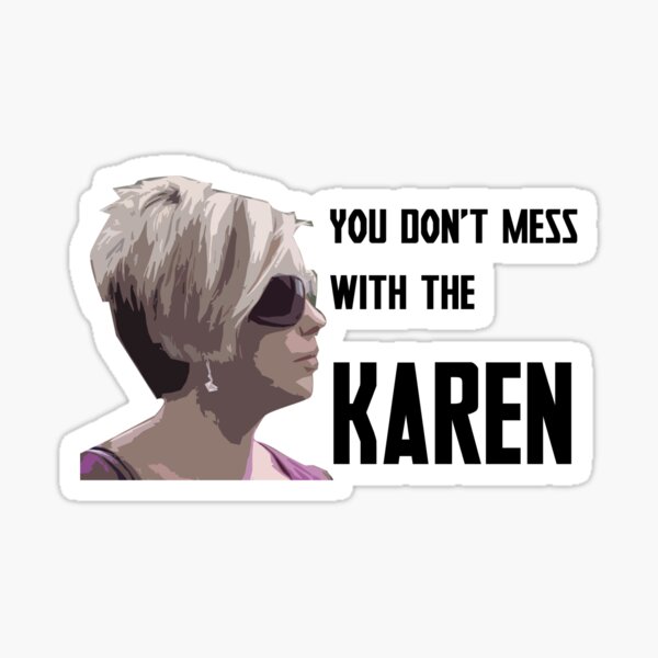 Item preview, karen meme - you don't mess with the karen designed and sold by jimsedric.
