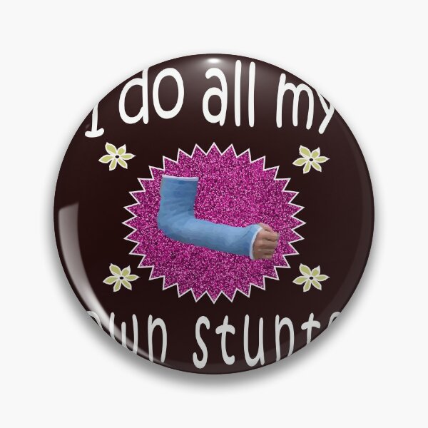 Item preview, Funny I do all My Own Stunts Broken arm Gift for girls designed and sold by LGamble12345.