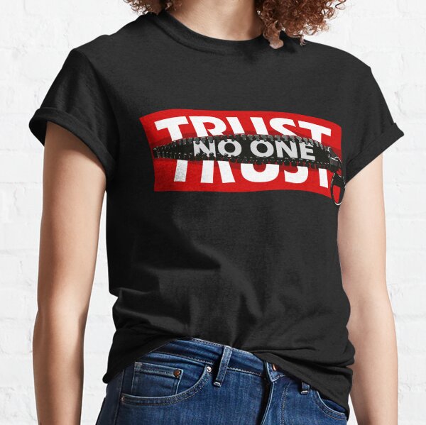 trust no one tshirt