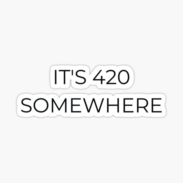 Item preview, its 420 somewhere designed and sold by Ascendant53.