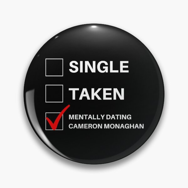 Single Taken Mentally Dating Cameron Monaghan Pin