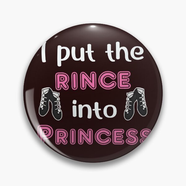 Item preview, Awesome Irish Dance Gift for Girls for Irish Dance Fans   I put the Rince into Princess designed and sold by LGamble12345.