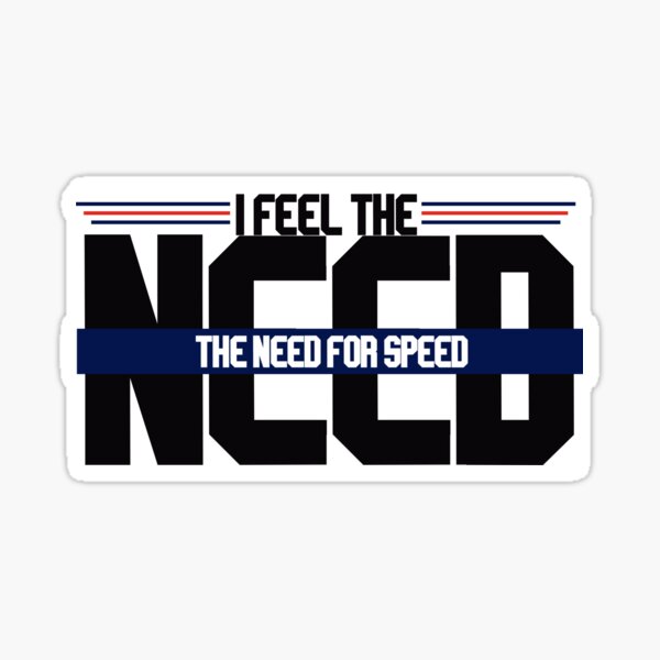 I Feel the Need.. The Need for Speed - Movies - Sticker