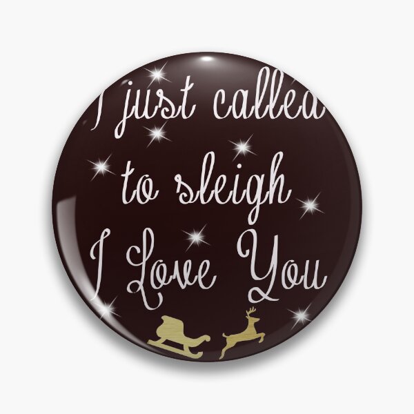Item preview, Funny Christmas gift I called to sleigh I Love You designed and sold by LGamble12345.