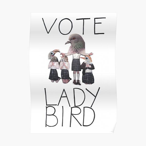 VOTE LADY BIRD Poster