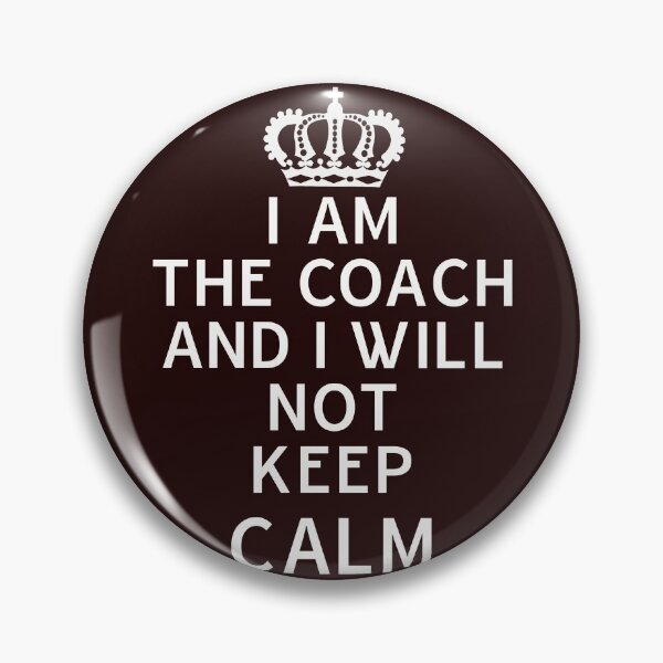 Item preview, Funny I am Coach will Not Keep Calm Design designed and sold by LGamble12345.