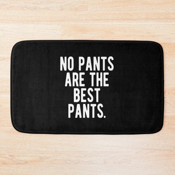 Item preview, No Pants Are The Best Pants designed and sold by CatMonkStudios.