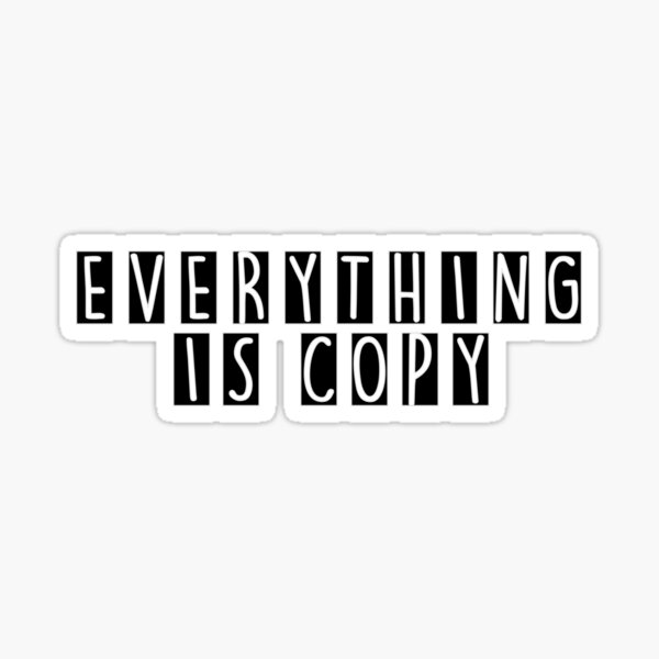 Everything is copy - Nora Ephron Sticker