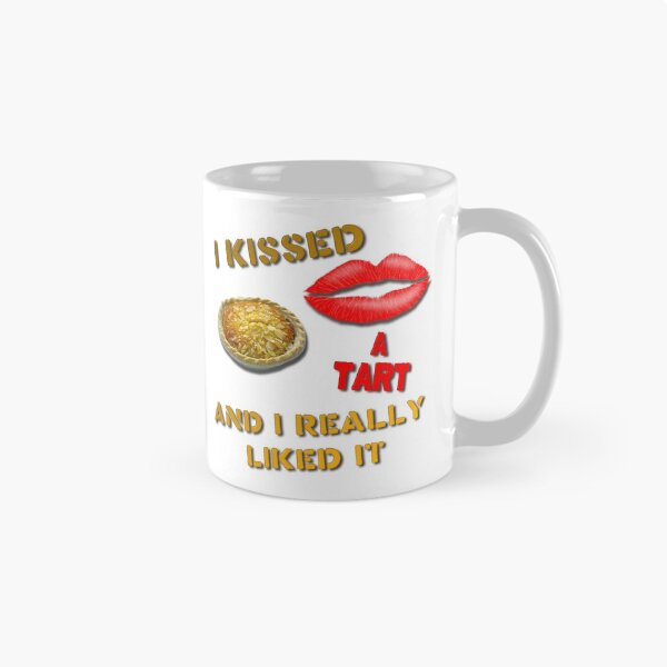 Item preview, I Kissed a Tart and I Really Liked It designed and sold by MarkUK97.