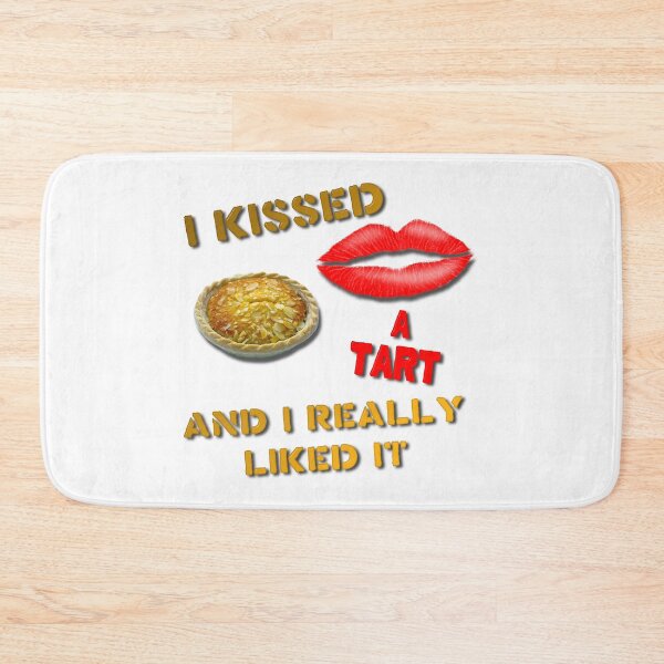 Item preview, I Kissed a Tart and I Really Liked It designed and sold by MarkUK97.