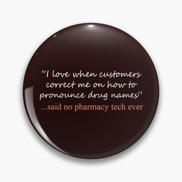 Item preview, Funny Said No pharmacy tech ever Design designed and sold by LGamble12345.