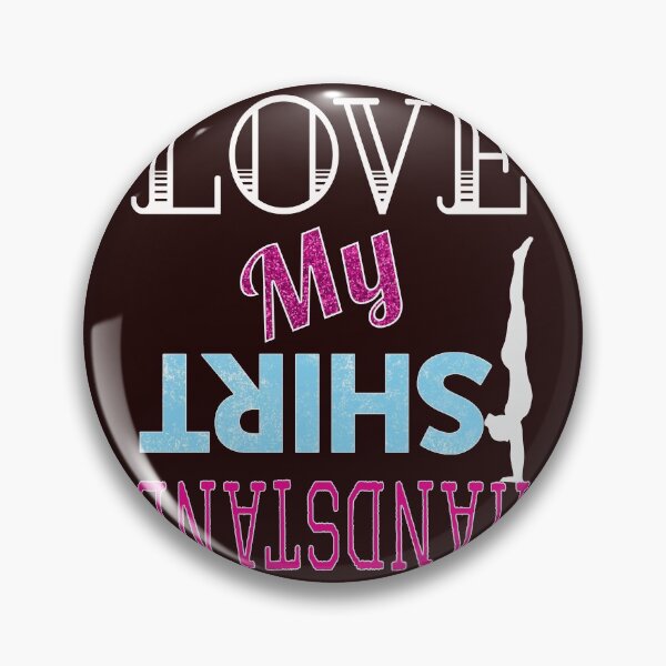 Item preview, Funny Love my handstand shirt For girl gymnastics lovers designed and sold by LGamble12345.