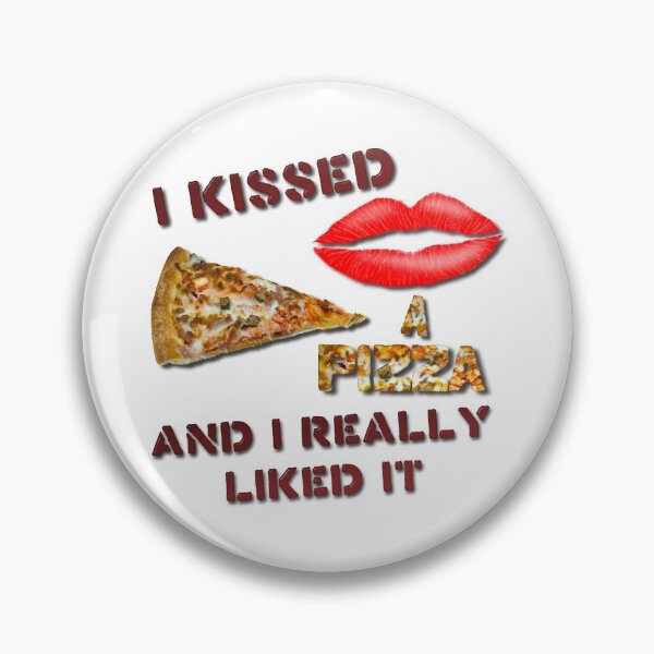 Item preview, I Kissed A Pizza And I Really Liked It designed and sold by MarkUK97.