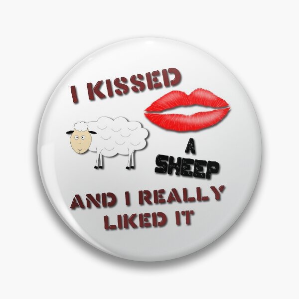 Item preview, I Kissed A Sheep And I Really Liked It designed and sold by MarkUK97.