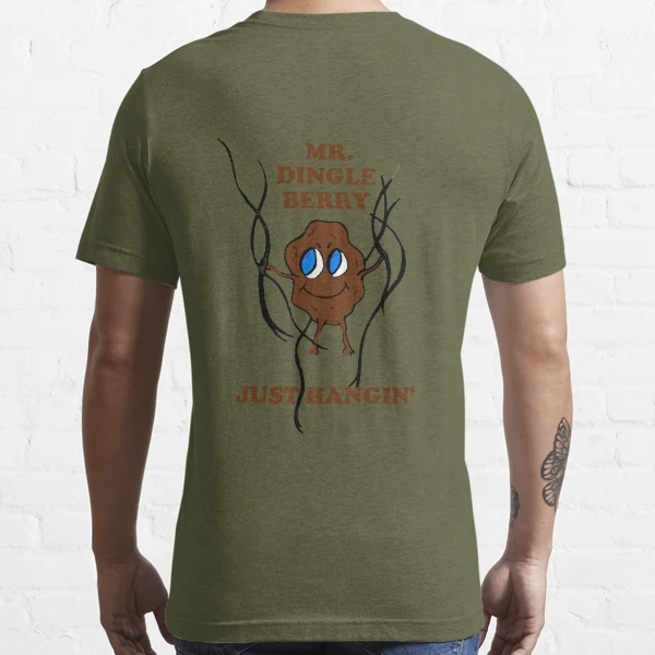 Mr. Dingleberry Just Hangin' T-Shirt