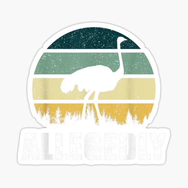 Item preview, Allegedly Ostrich Bird Lover Vintage Letterkenny designed and sold by Demetria Canion.