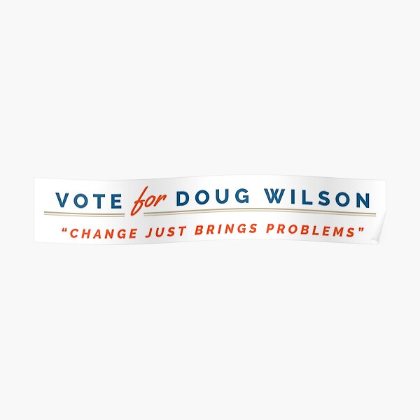 Vote for Doug Wilson Poster