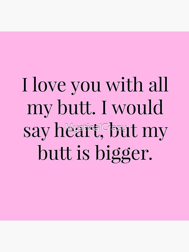Thumbnail 5 of 5, Acrylic Block, I Love You With All My Butt Quote designed and sold by MysticalCrazy.