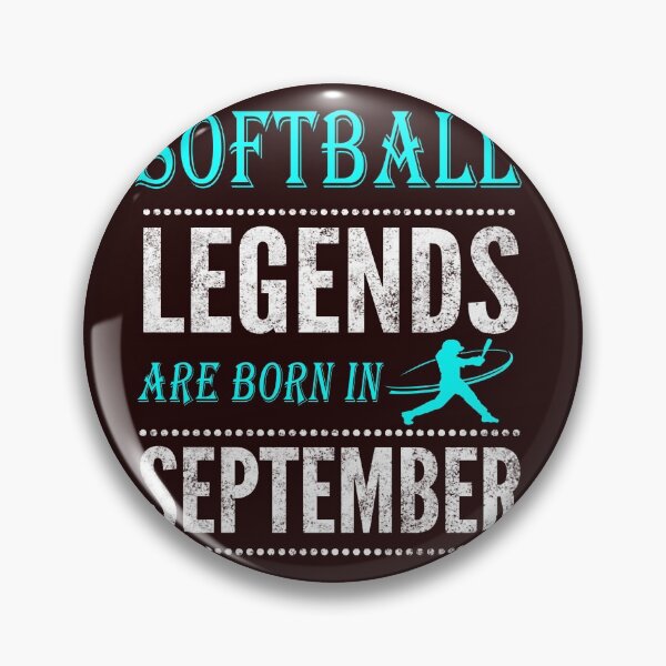 Item preview, Softball Legends are born in  September designed and sold by LGamble12345.