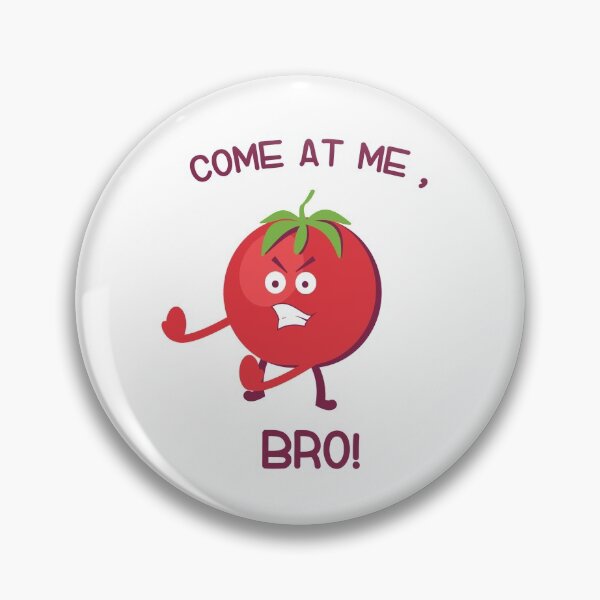 Item preview, Tomato - come at me , bro designed and sold by TCMstar.