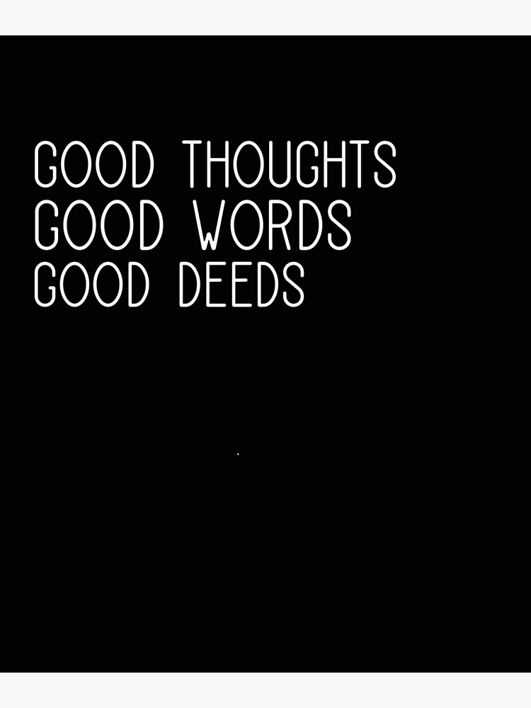 motto good thoughts good words good deeds