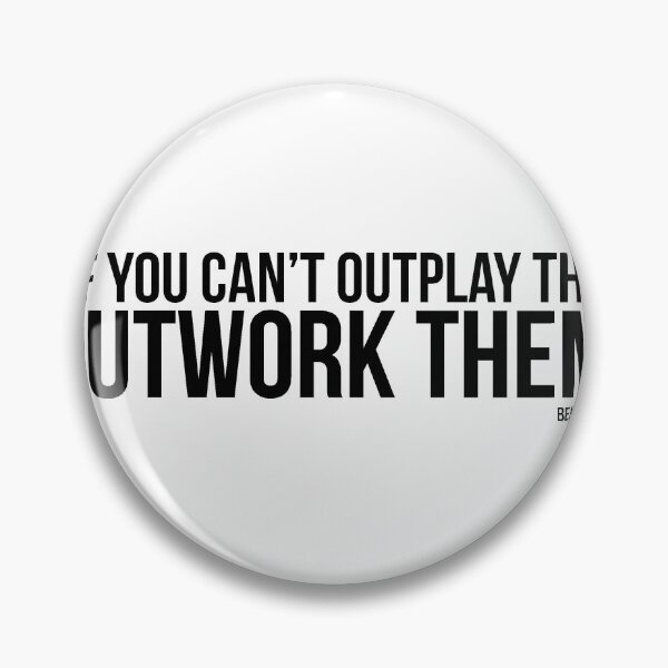 Item preview, "If you can't outplay them, outwork them" Quote designed and sold by dbutler1990.