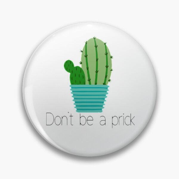 Item preview, Don't be a prick! designed and sold by LowriMai.