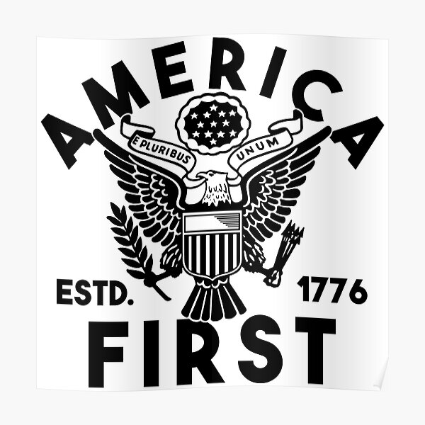 Limited Edition America First Shirt! Poster