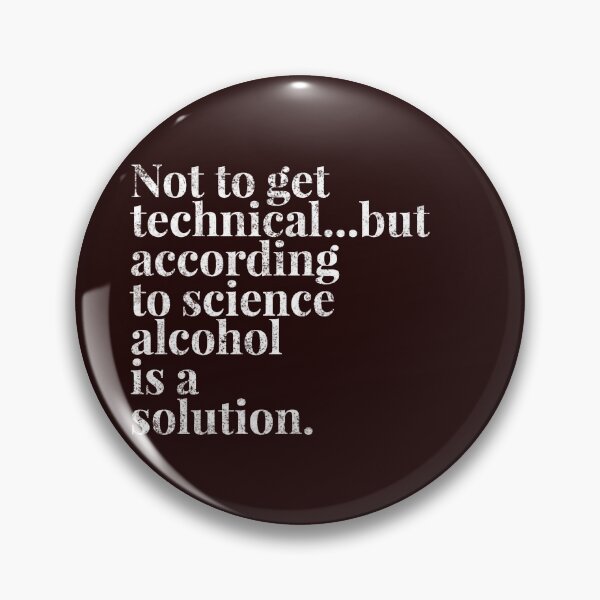 Item preview, Not to get technical but alcohol is the solution designed and sold by LGamble12345.